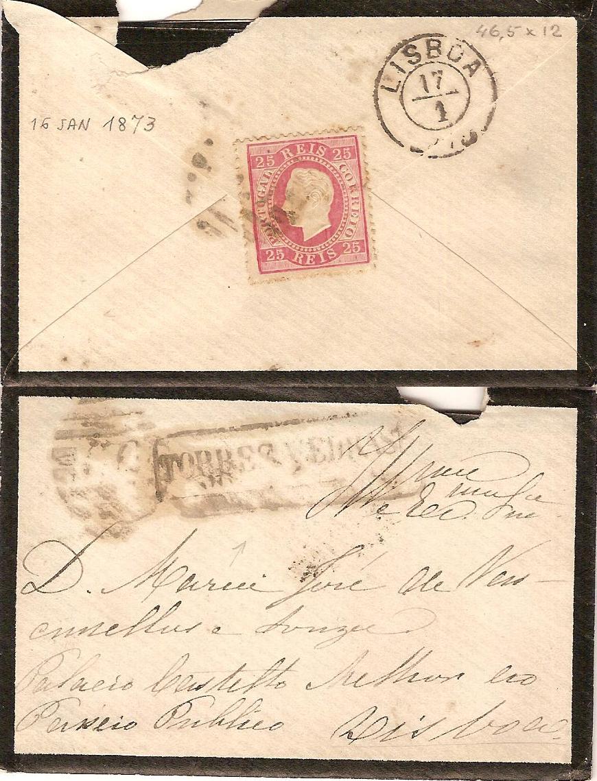 040.PL12.080.fb
16.01.1873
Sobrescrito de luto circulado de Torres Vedras para Lisboa, franqueado no verso com selo de 25 rÃ©is (CE 40) do tipo XIII em papel liso e denteado 12 1/2, correspondente ao porte interno simples para uma carta atÃ© 10 gramas. Selo obliterado com carimbo de barras 3:2:3 Nr 39 de Torres Vedras. Carimbo nominativo DG-410 "TORRES VEDRAS" e datado de chegada (17.01.1873).
