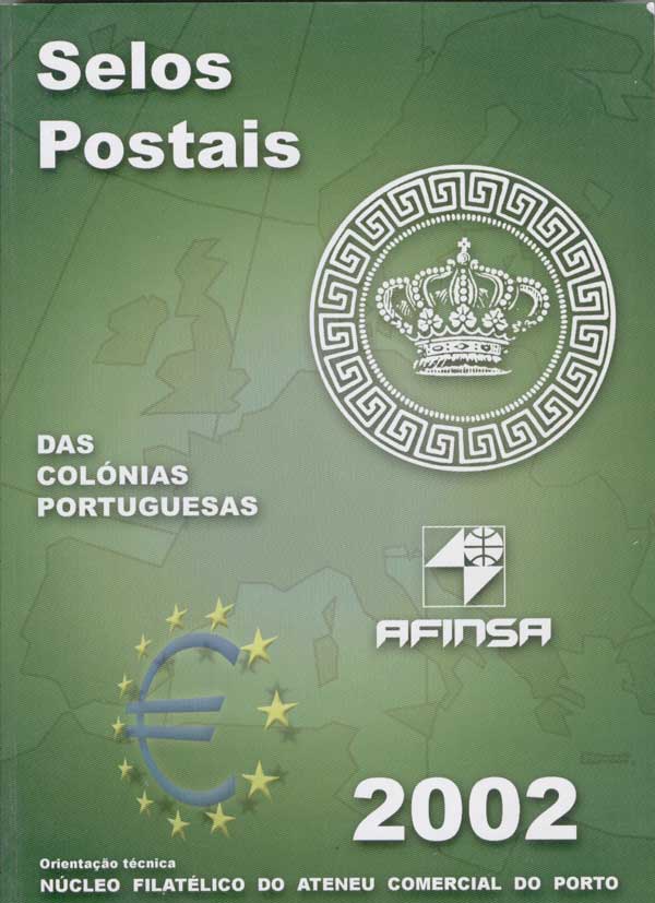 Catálogo das ex-Colónias Portuguesas
Selos Postais das ex-Colónias Portuguesas
Orientação técnica: NFACP
Editor: Afinsa
Ano: 2002
Preço: 20 €
