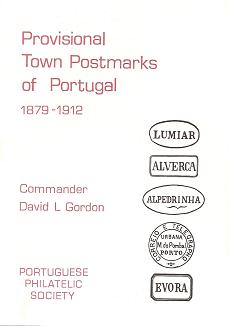 PROVISIONAL TOWN POSTMARKS of PORTUGAL  1879-1912
Autor: David Leslie Gordon
Editor: Portuguese Philatelic Society
Ano: 1985
160 pÃ¡ginas
