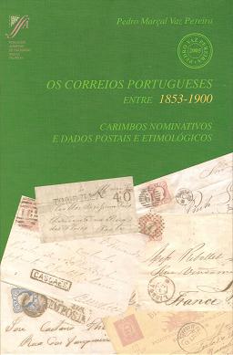 OS CORREIOS PORTUGUESES ENTRE 1853-1900 - CARIMBOS NOMINATIVOS e DADOS POSTAIS e ETIMOLÃ“GICOS   -   Tomo I
Autor: Pedro MarÃ§al Vaz Pereira
Editor: Fundacion Albertino de Figueiredo para la Filatelia
Ano: 2005
386 pÃ¡ginas 

