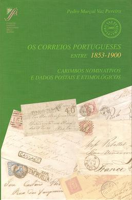 OS CORREIOS PORTUGUESES ENTRE 1853-1900 - CARIMBOS NOMINATIVOS e DADOS POSTAIS e ETIMOLÃ“GICOS   -   Tomo II
Autor: Pedro MarÃ§al Vaz Pereira
Editor: Fundacion Albertino de Figueiredo para la Filatelia
Ano: 2005
475 pÃ¡ginas 
