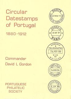CIRCULAR DATESTAMPS of PORTUGAL 1880-1912
Autor: David Leslie Gordon
Editor: Portuguese Philatelic Society
Ano: 1987
99 pÃ¡ginas 

