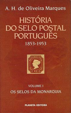 HISTÃ“RIA do SELO POSTAL PORTUGUÃŠS   Vol. I (1853-1910)
Autor: A. H. de Oliveira Marques
Editora: Planeta Editora
PatrocÃ­nio: Afinsa
Ano: 1995
302 pÃ¡ginas

