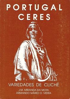 PORTUGAL - CERES - VARIEDADES de CLICHÃ‰
Autores: J. M. Miranda da Mota 
e Armando MÃ¡rio O. Vieira
Ano: 1992
309 pÃ¡ginas
